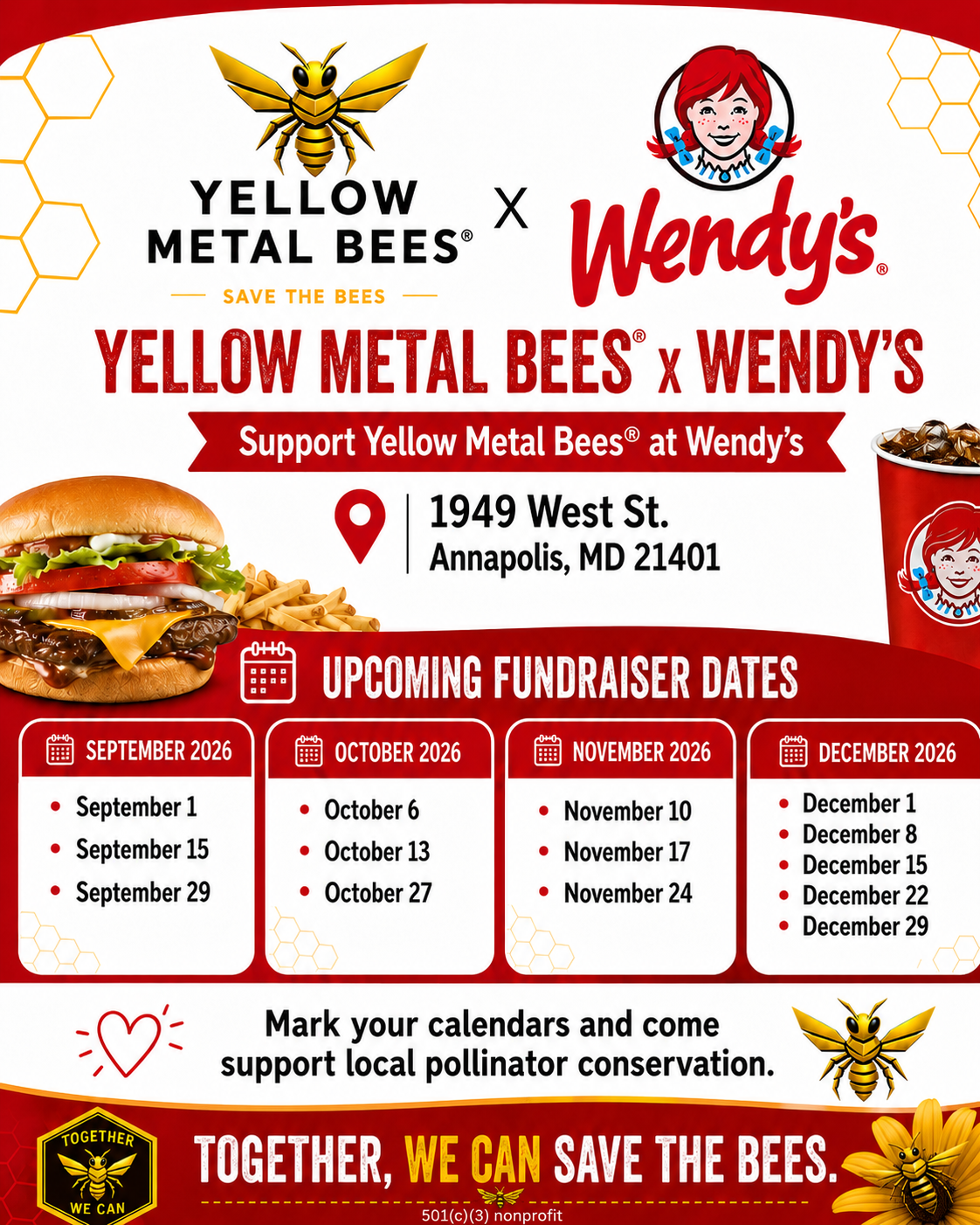 Yellow Metal Bees® is partnering with Wendy’s at 1949 West St. in Annapolis for a series of fundraiser dates throughout September, October, November, and December 2026. Stop by on a participating date, enjoy a meal, and mention Yellow Metal Bees® at 