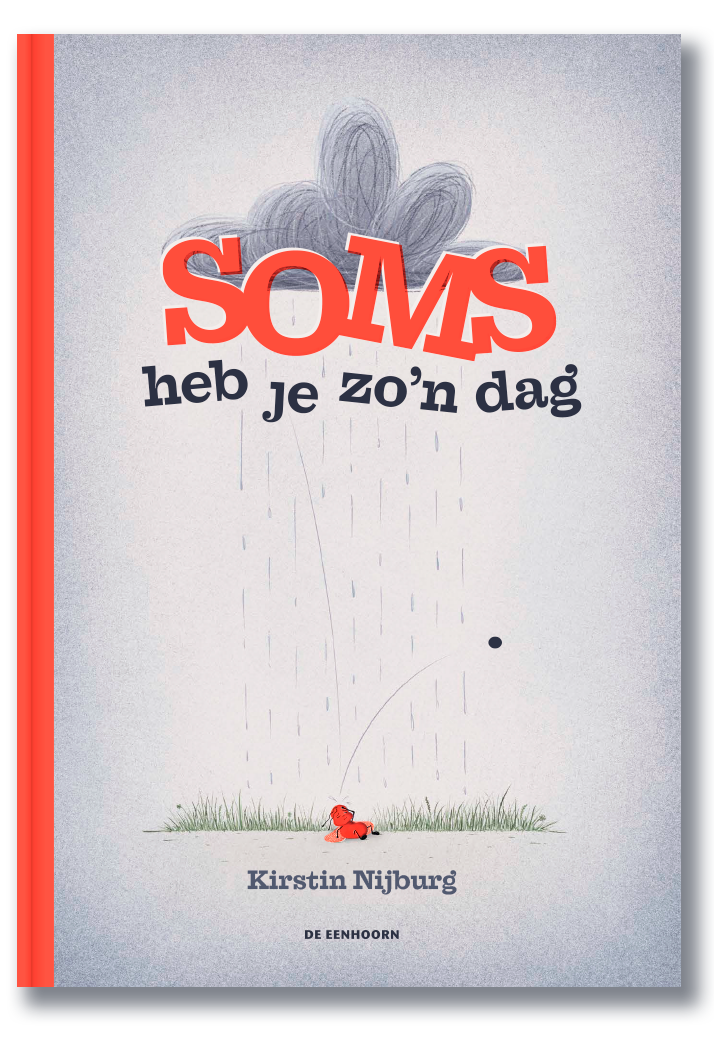 Boekomslag. Titel: 'Soms heb je zo'n dag'. Auteur en illustrator: Kirstin Nijburg. Uitgegeven door De Eenhoorn.