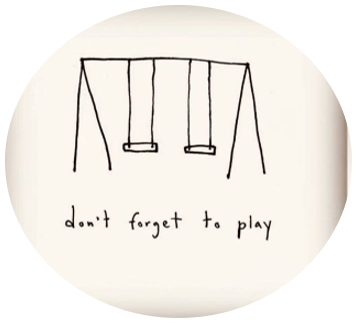 Don't Forget to Play