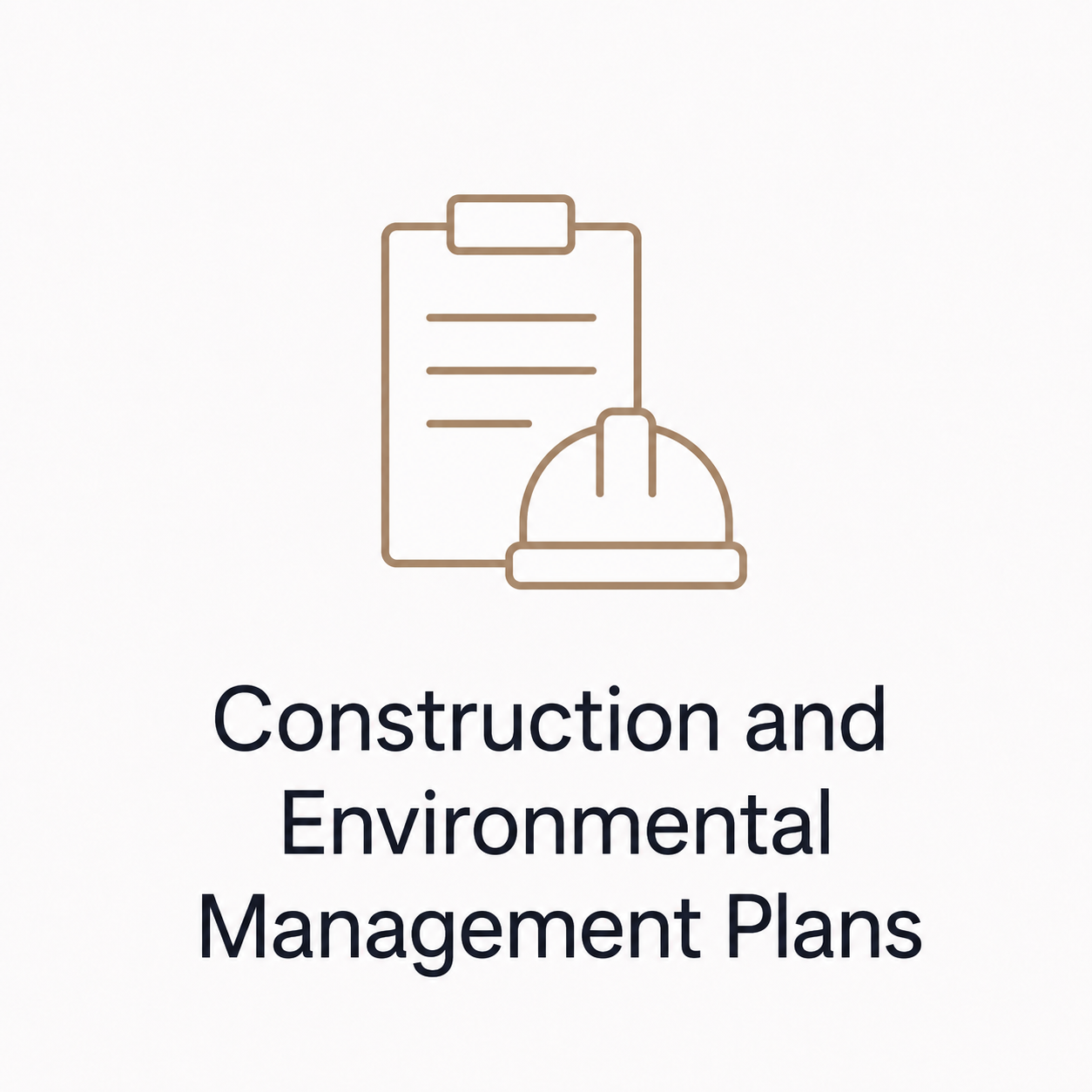 A minimalist icon of a clipboard with lines of text and a construction helmet, accompanied by the text "Construction and Environmental Management Plans".