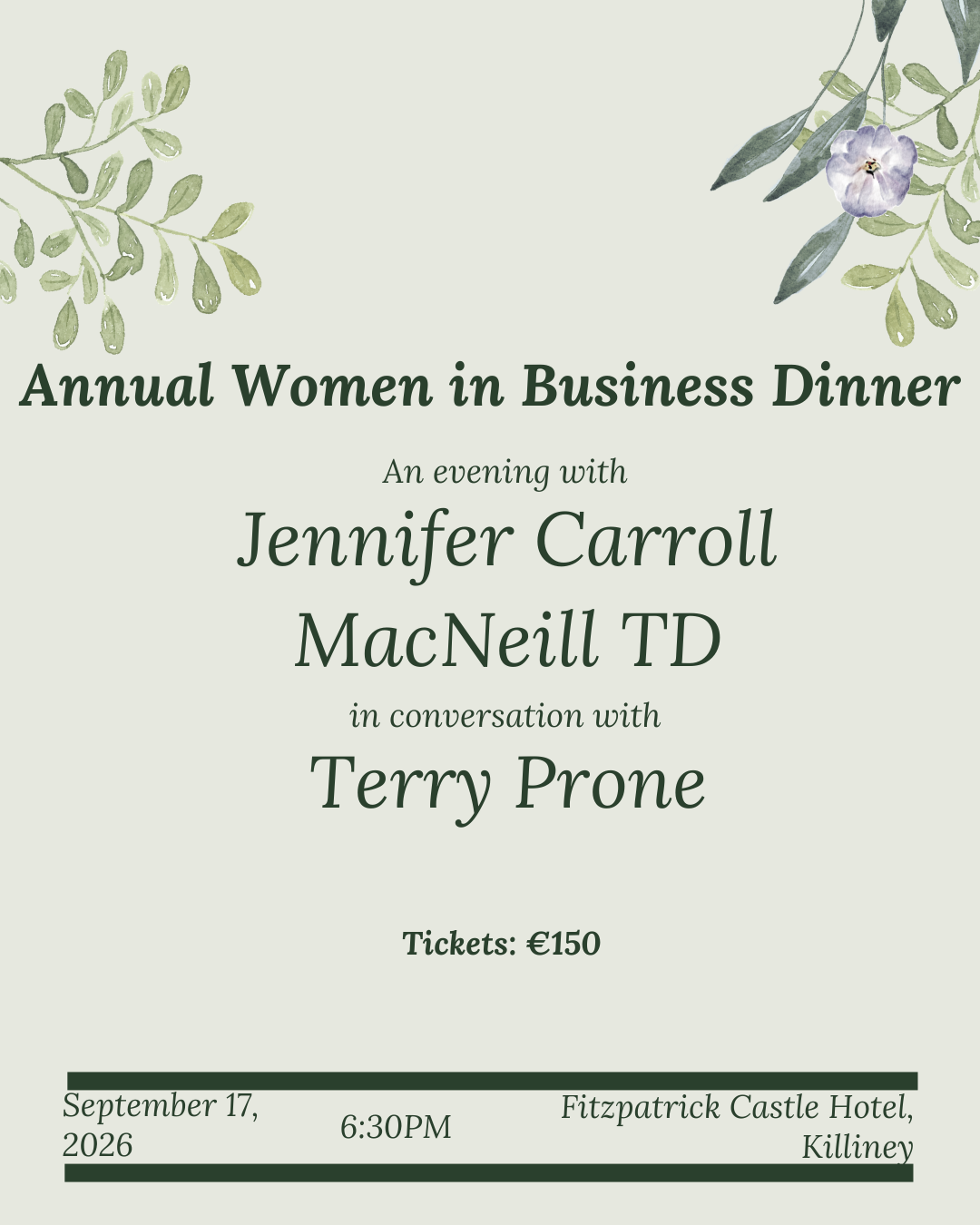 Event invitation for the Annual Women in Business Dinner featuring Jennifer Carroll MacNeill TD and Terry Prone, scheduled for September 17, 2026, at 6:30 PM at Fitzpatrick Castle Hotel, Killiney. The background features light green and white tones with watercolor-style floral accents.