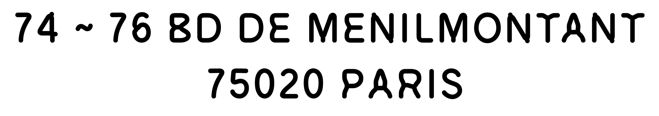Adresse écrite en lettres maiuscules : 74 ~ 76 8D DE MENILMONTANT 75020 PARIS