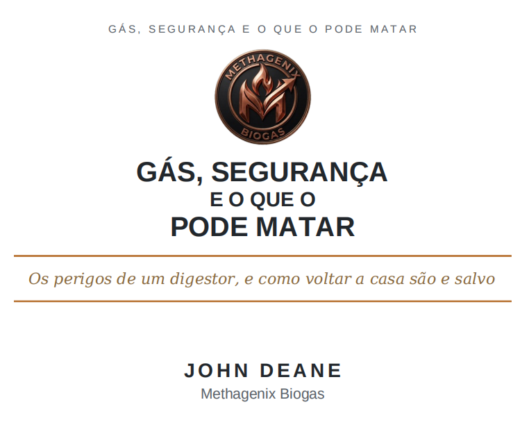 Vol 8 - Gás, segurança e o que o pode matar — Os perigos de um digestor, e como voltar a casa são e salvo