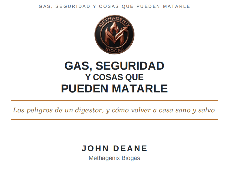Vol 8 - Gas Seguridad Y Cosas Que Pueden Matarle - Los peligros de un digestor, y cómo volver a casa sano y salvo