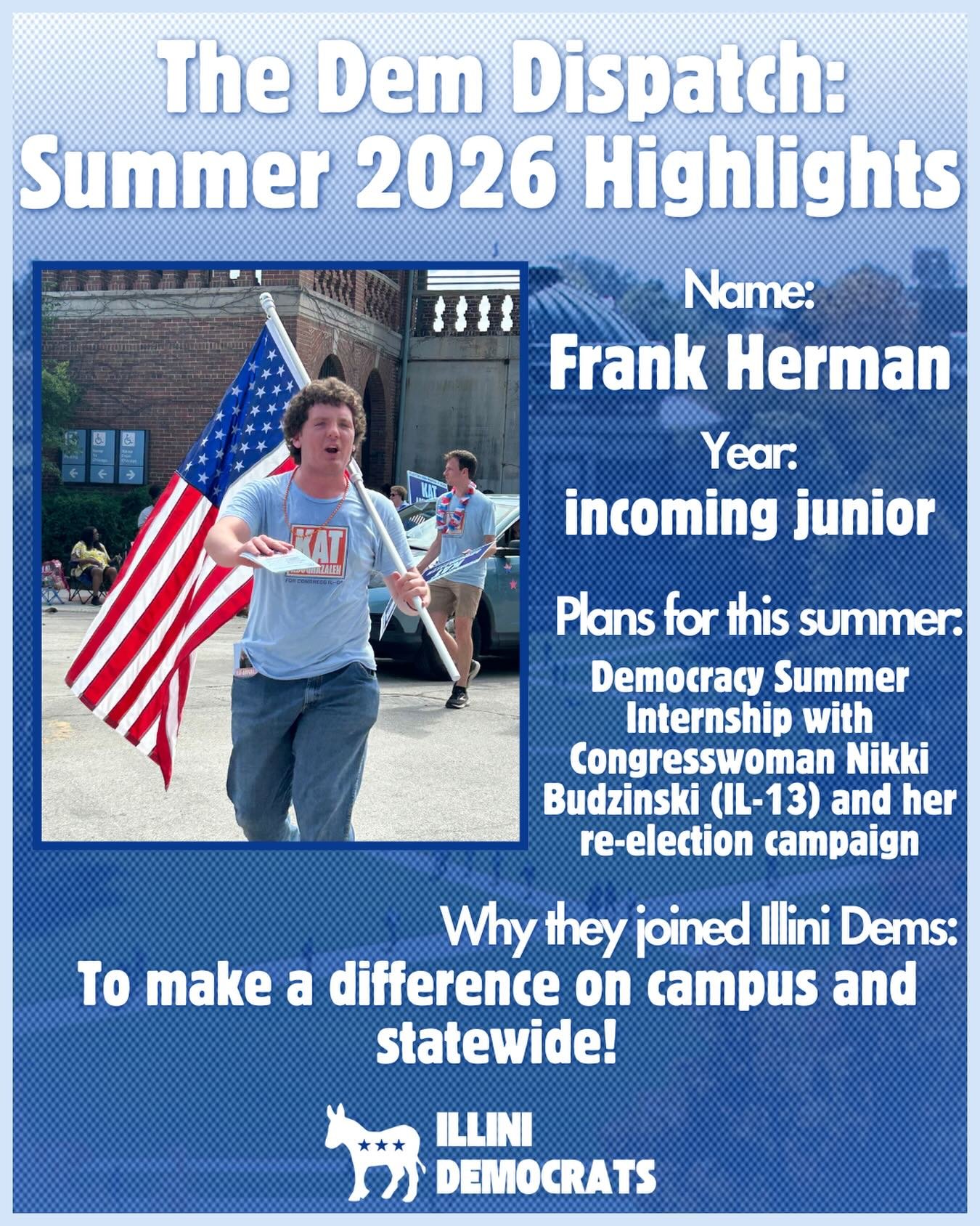 🗞️Our next Dem Dispatch is Frank Herman!  He is an incoming junior who is interning with Nikki Budzinski this summer! 💙
