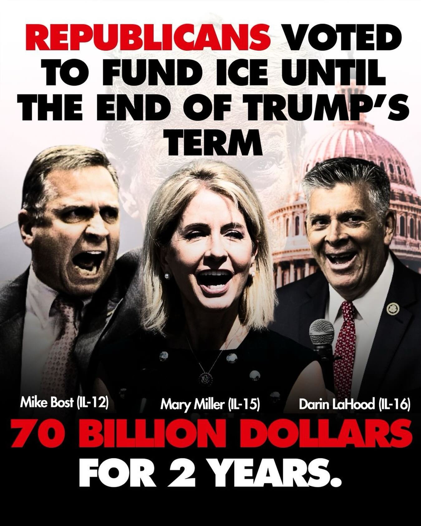 Yesterday, the Republican-led Congress voted to pass the &ldquo;Secure America Act&rdquo;, which funnels taxpayer money into a $70 BILLION DOLLAR fund for ICE and CBP until the end of Trump&rsquo;s term. Mike Bost (IL-12), Mary Miller (IL-15), and Da