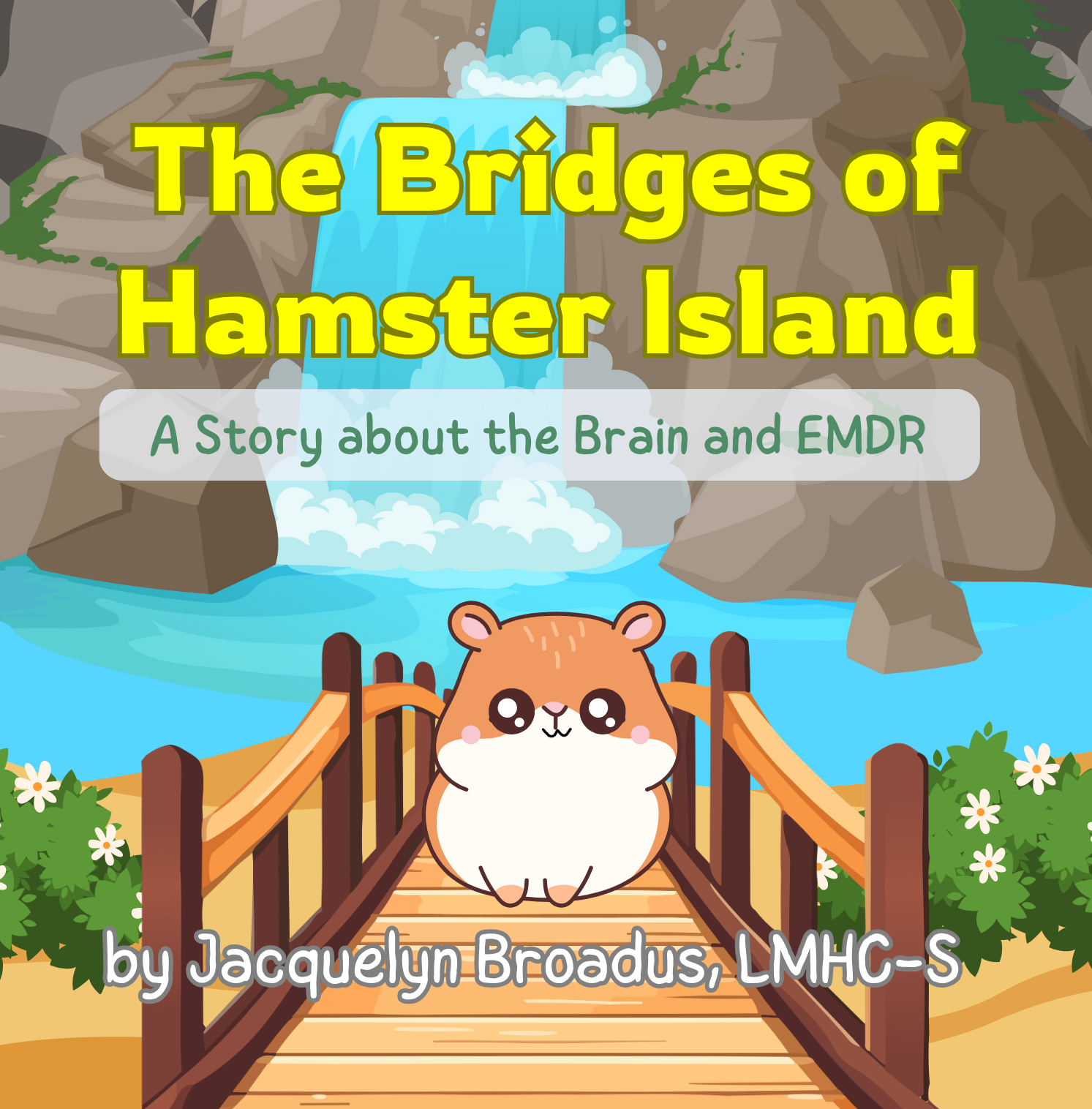The Bridges of Hamster Island: Story about the Brain and EMDR