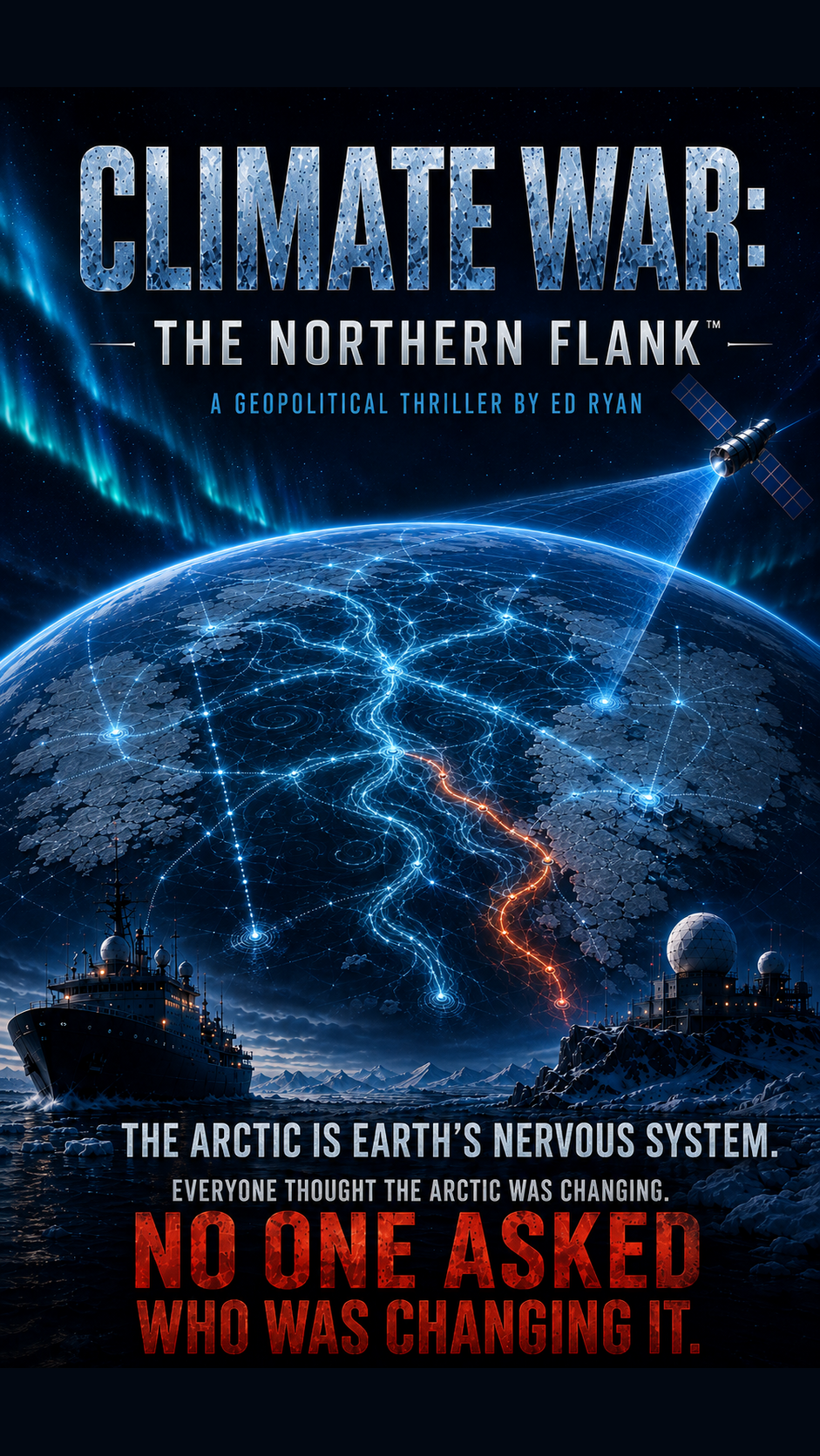 Climate War: The Northern Flank by Ed Ryan, depicting the Arctic as Earth’s nervous system.