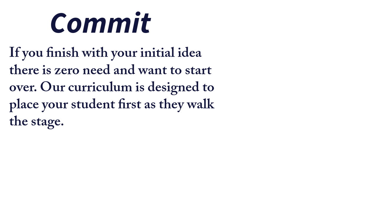 Text with the heading 'Commit' in large font followed by instructions encouraging to start over if finished with initial ideas, emphasizing the importance of placing students first in a curriculum.