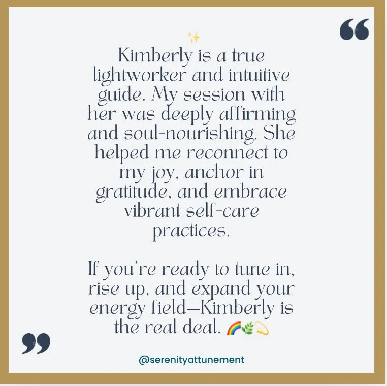 Quote card with a gold border, blue text, and emojis featuring a rainbow, plant, and banana. The quote praises Kimberly's intuitive guidance and self-care practices, encouraging others to expand their energy field. The Instagram handle @serenityttunement is at the bottom.