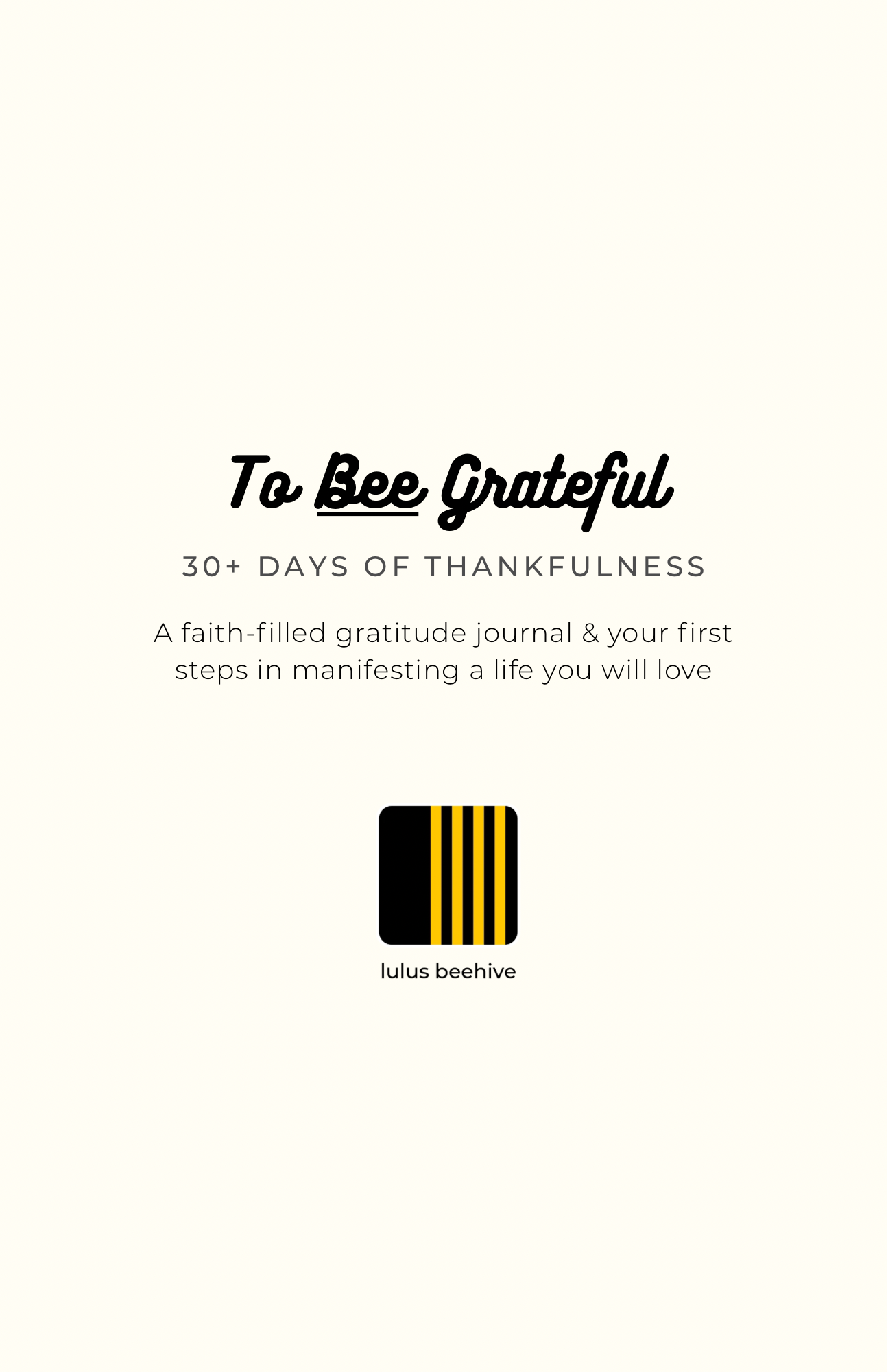To Bee Grateful - 30+ DAYS OF THANKFULNESS