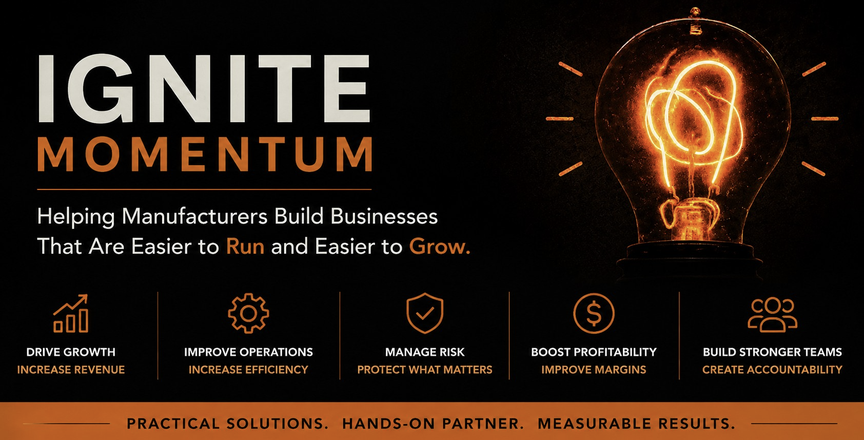 A promotional poster with a lightbulb illustration on the right and the words 'Ignite Momentum' on the left. The poster promotes helping manufacturers build easier to run and grow businesses, with icons and text emphasizing growth, operations, risk management, profitability, and teamwork.