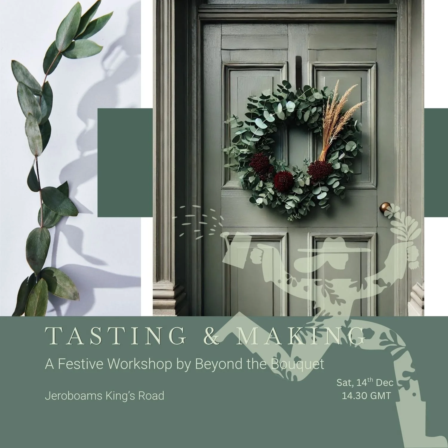 Flyer for a workshop titled "Tasting & Making: A Festive Workshop by Beyond the Bouquet" with details about the date, time, and location. The flyer features a green door with a wreath made of greenery, red flowers, and dried grasses, along with decorative leaves on the left side.