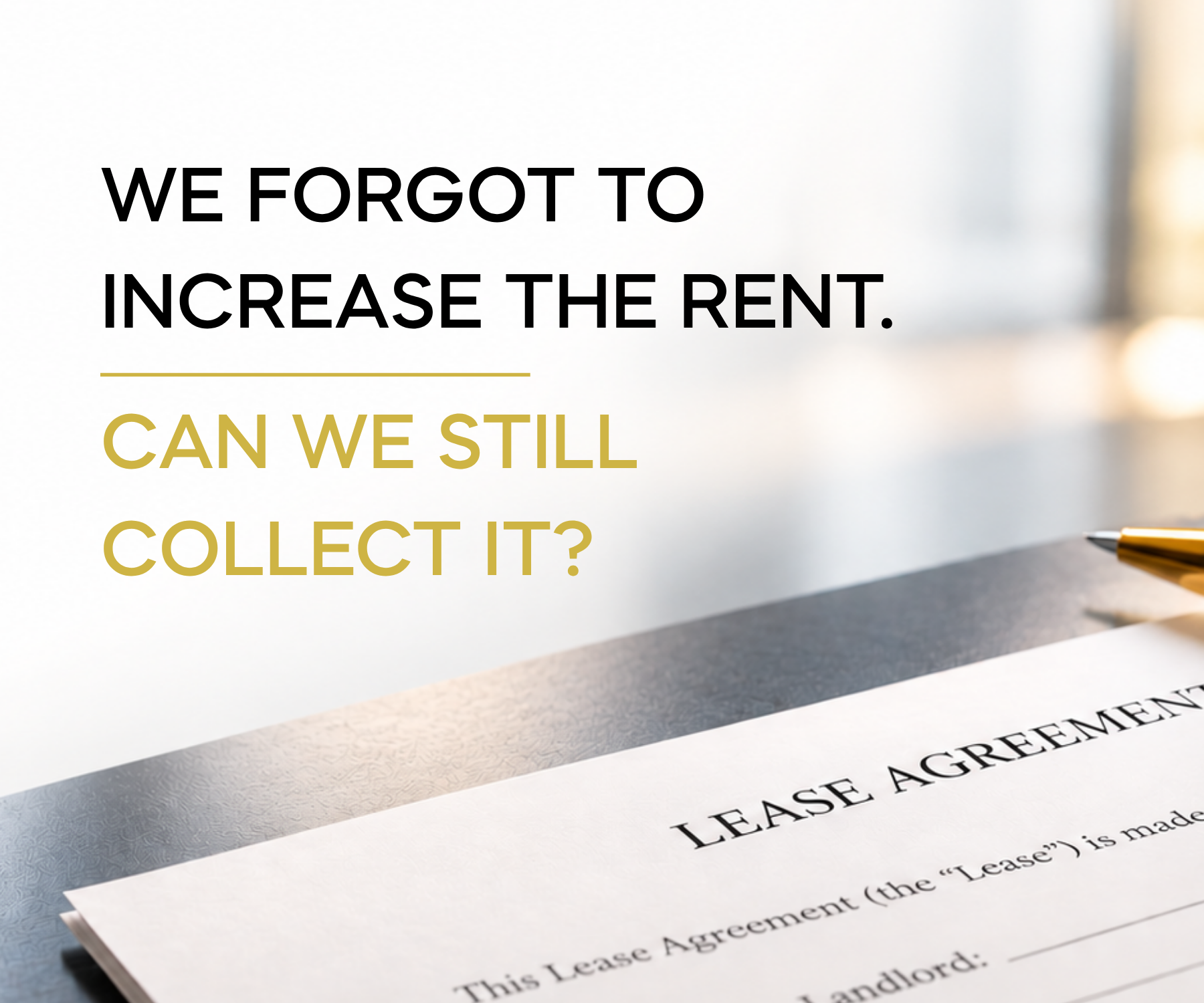 We Forgot to Increase the Rent. Can the Landlord Still Collect It?