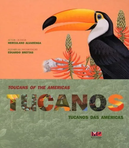 Toucans of the Americas - Eduardo Brettas and Herculano Alvarenga