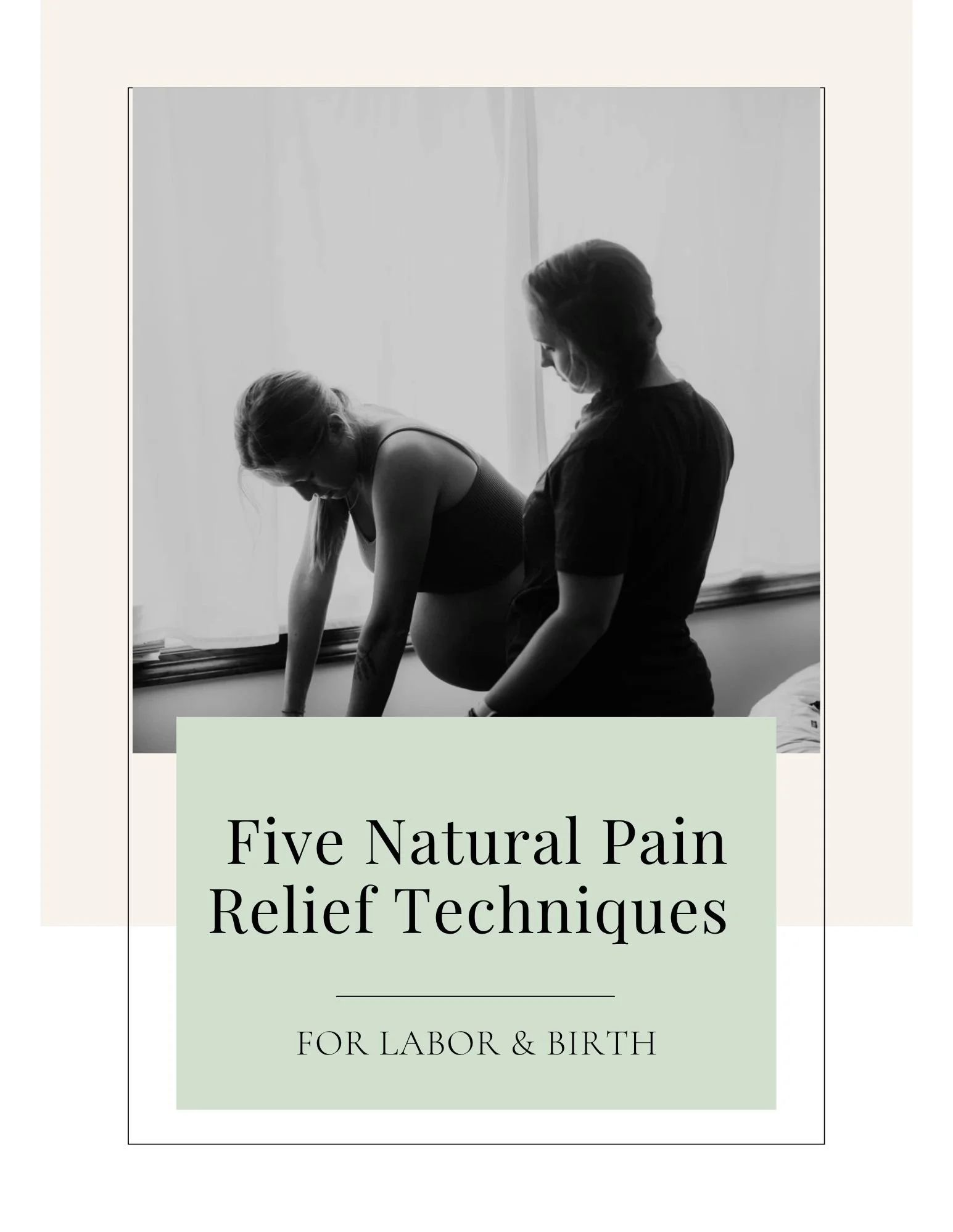 A black and white photo of a mother in labor with her doula supporting her turned into a graphic to advertise Hannah Servis' free guide for Natural Pain Relief Techniques for Labor & Birth.