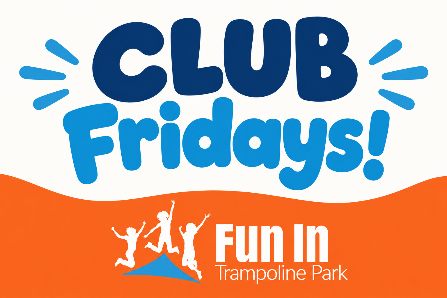 CLUB Fridays: Fun In! Trampoline Park