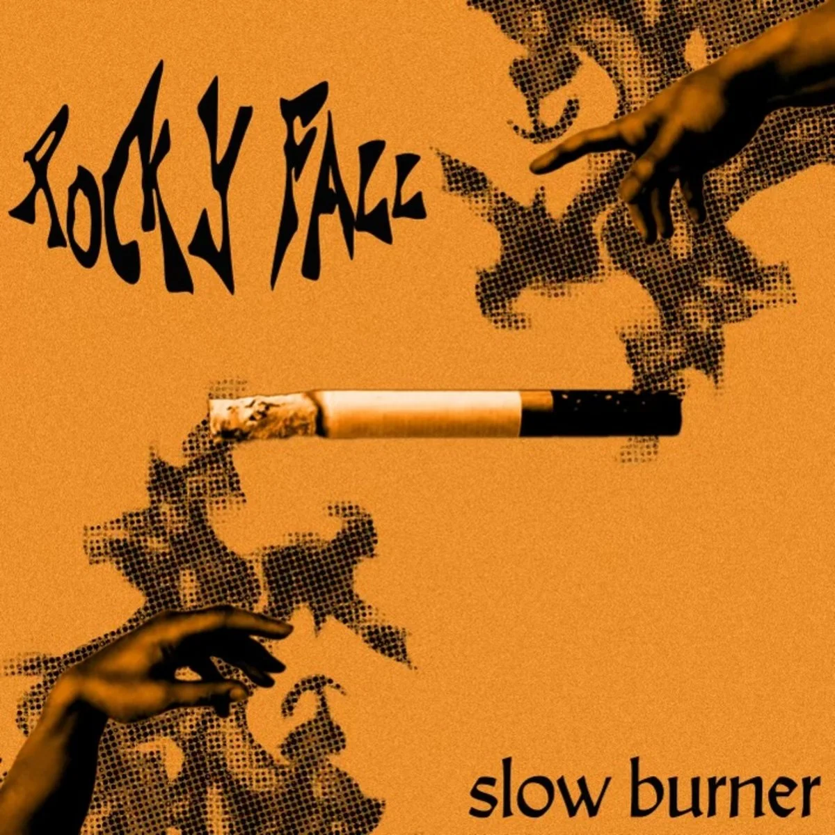 Orange background with black stylized text reading 'Rocky Fall' and 'slow burner'. Black and white cigarette with smudges of ash lying horizontally. Two hands, stylized with halftone dots, reaching from the bottom left and top right corners aiming towards the cigarette.
