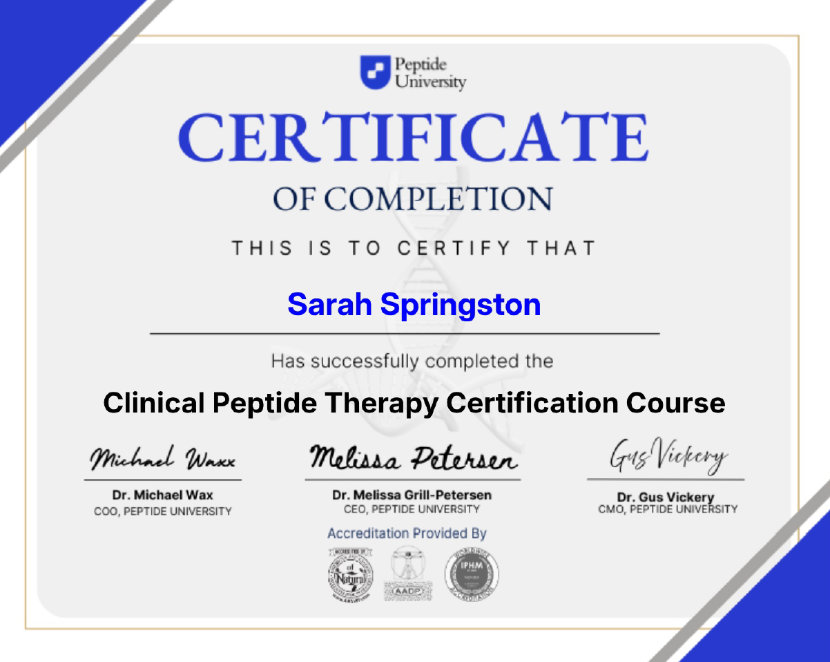 Certificate of completion awarded to Sarah Springston for Clinical Peptide Therapy Certification Course from Peptide University, signed by Dr. Michael Wax, Dr. Melissa Grill-Petersen, and Dr. Gus Vickery, with accreditation logos at the bottom.