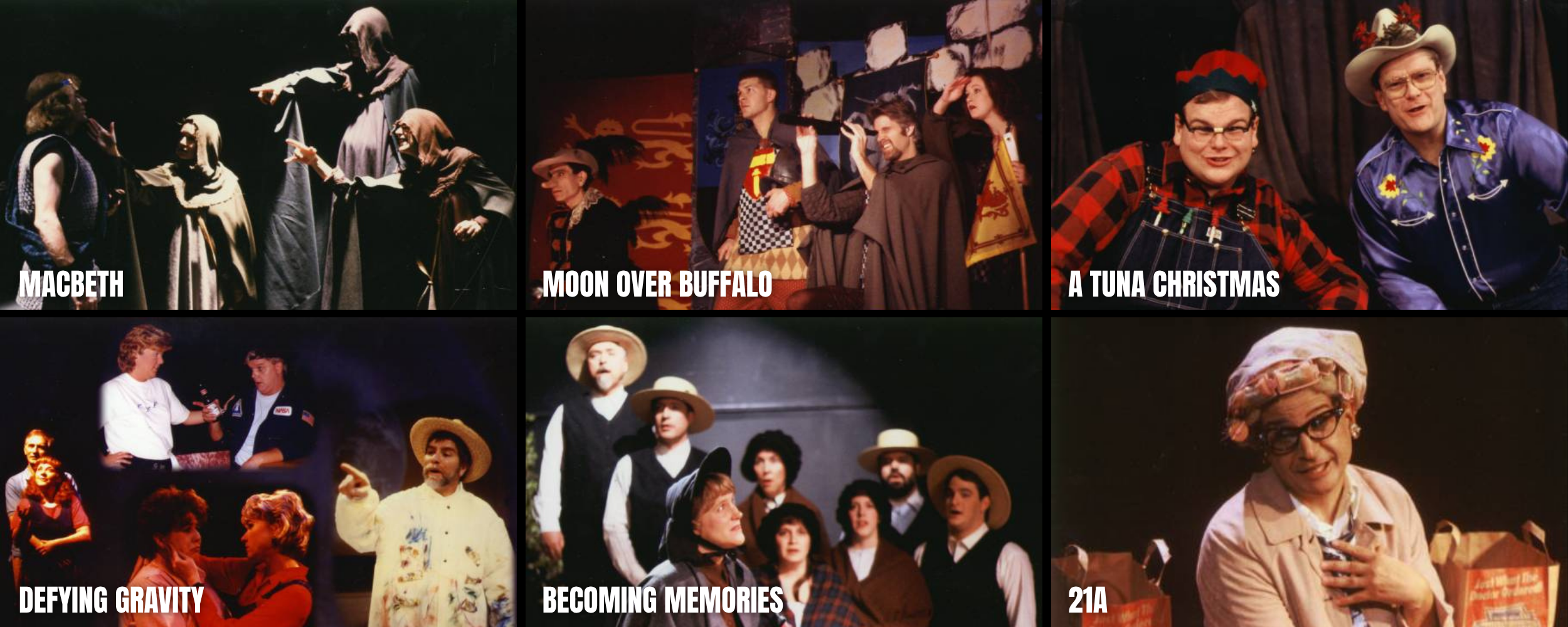 A collage of six photos from different theatrical performances. The top row features scenes from 'Macbeth,' 'Moon Over Buffalo,' and 'A Tuna Christmas.' The bottom row shows scenes from 'Defying Gravity,' 'Becoming Memories,' and '21A.'