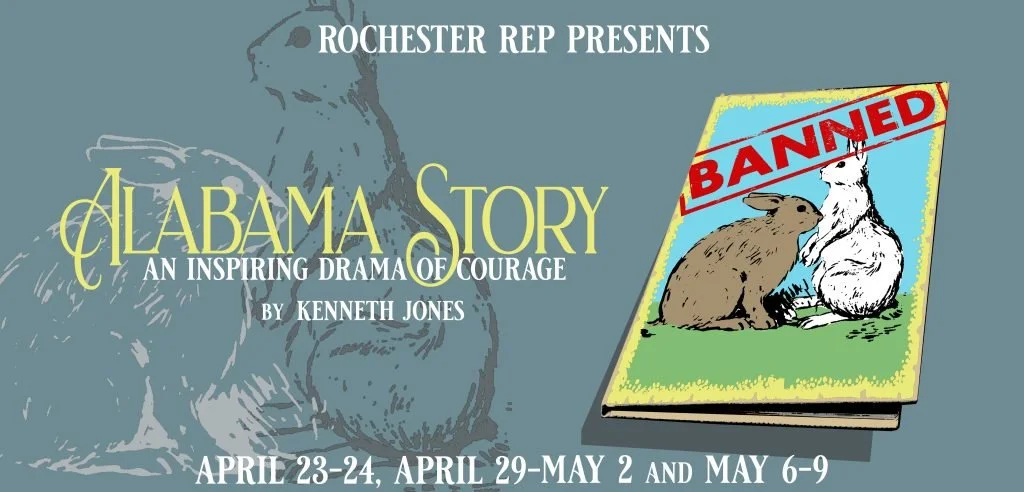 A promotional poster for a theatrical production of Alabama Story. The poster features an illustration of a rabbit and a squirrel with a red 'BANNED' stamp across it, and text indicating the play is presented by Rochester Rep, written by Kenneth Jones, and scheduled for April 23-24, April 29-May 2, and May 6-9.