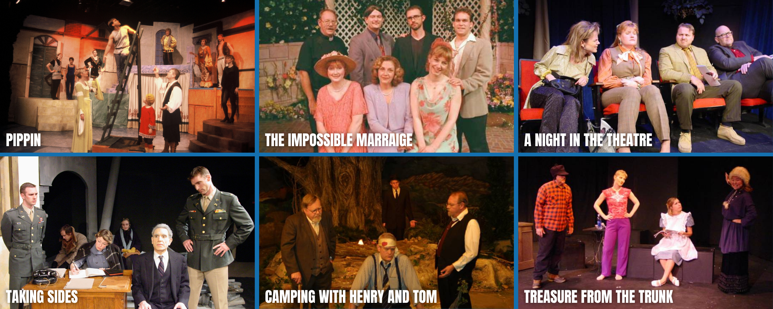 Collage of six theatrical plays with titles: Pippin, The Impossible Marriage, A Night in the Theatre, Taking Sides, Camping with Henry and Tom, Treasure from the Trunk.