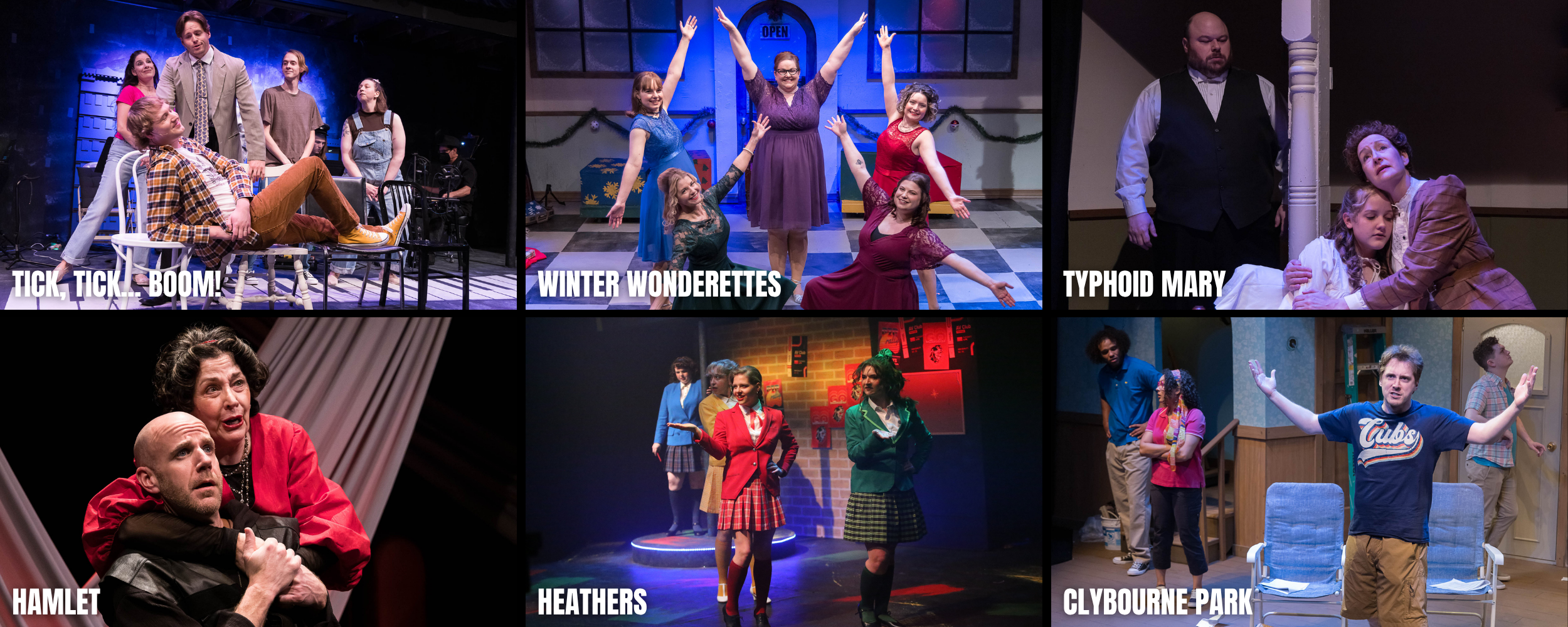 A collage of six different scenes from theater performances. The scenes feature various groups of actors in costumes, performing on stage with different backgrounds and props. Each scene has a caption, including titles such as 'Tick, Tick... Boom!', 'Winter Wonderettes', 'Typhoid Mary', 'Hamlet', 'Heathers', and 'Clybourne Park'.