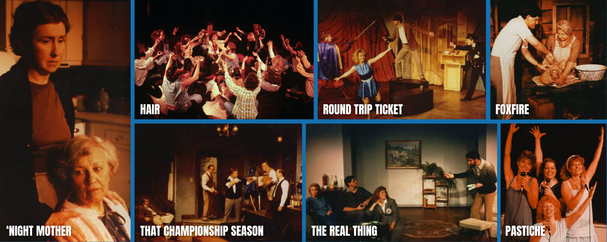 A collage of scenes from a theatrical production, with titles of the plays: 'Night Mother,' 'That Championship Season,' 'The Real Thing,' 'Pastiche,' 'Hair,' 'Round Trip Ticket,' 'Foxfire.' The scenes include characters in various costumes and settings, some in dialogue, others performing on stage, and a group of actresses celebrating.