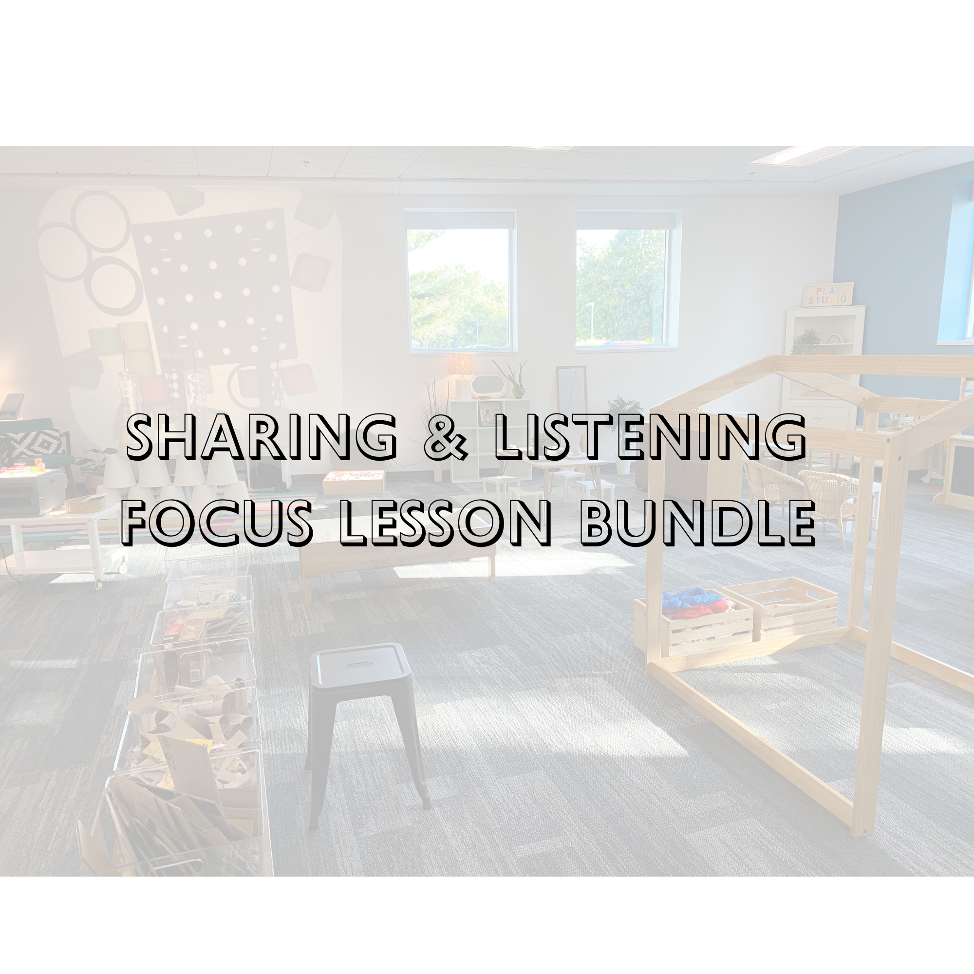 Sharing & Listening Focus Lesson Bundle