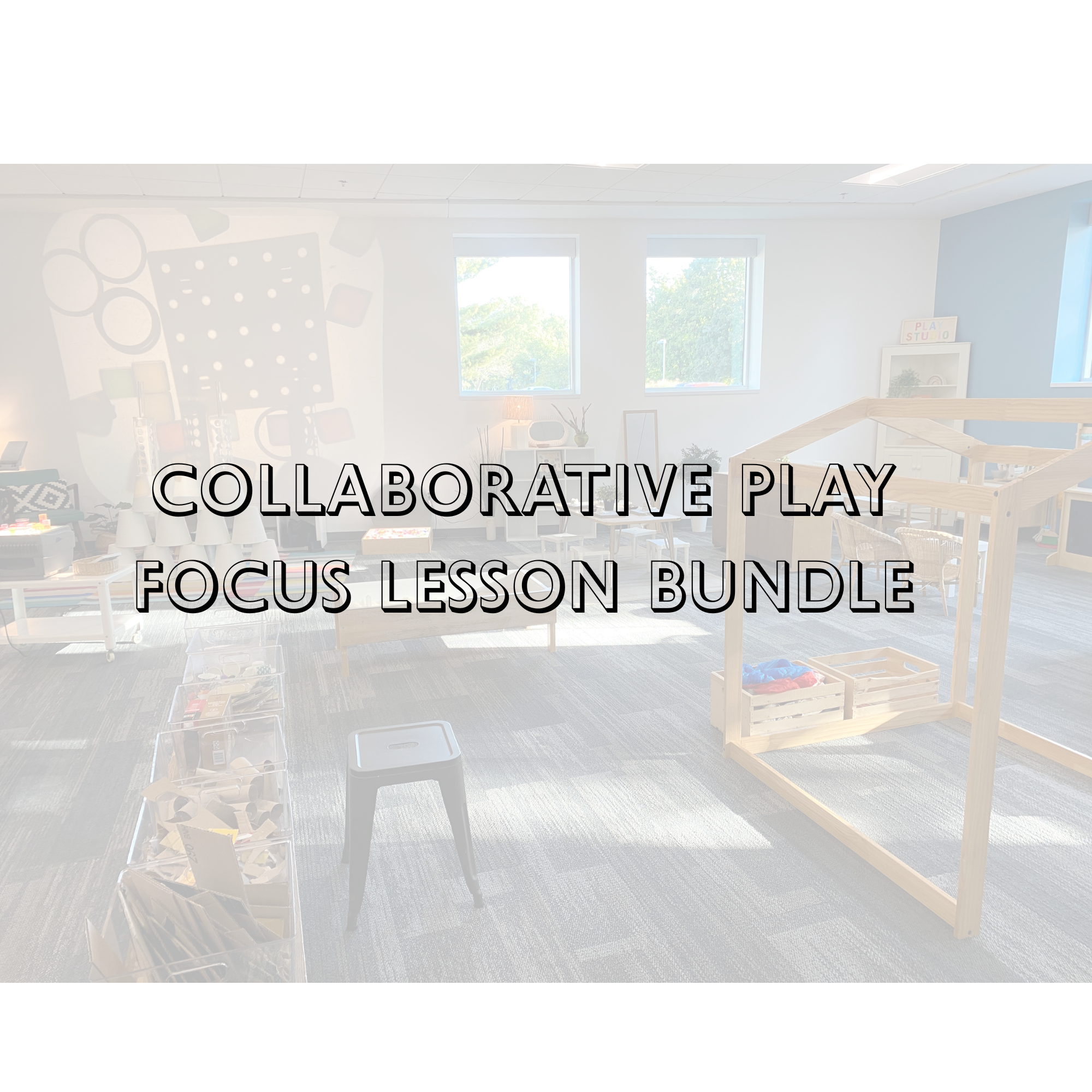 Collaborative Play Focus Lesson Bundle
