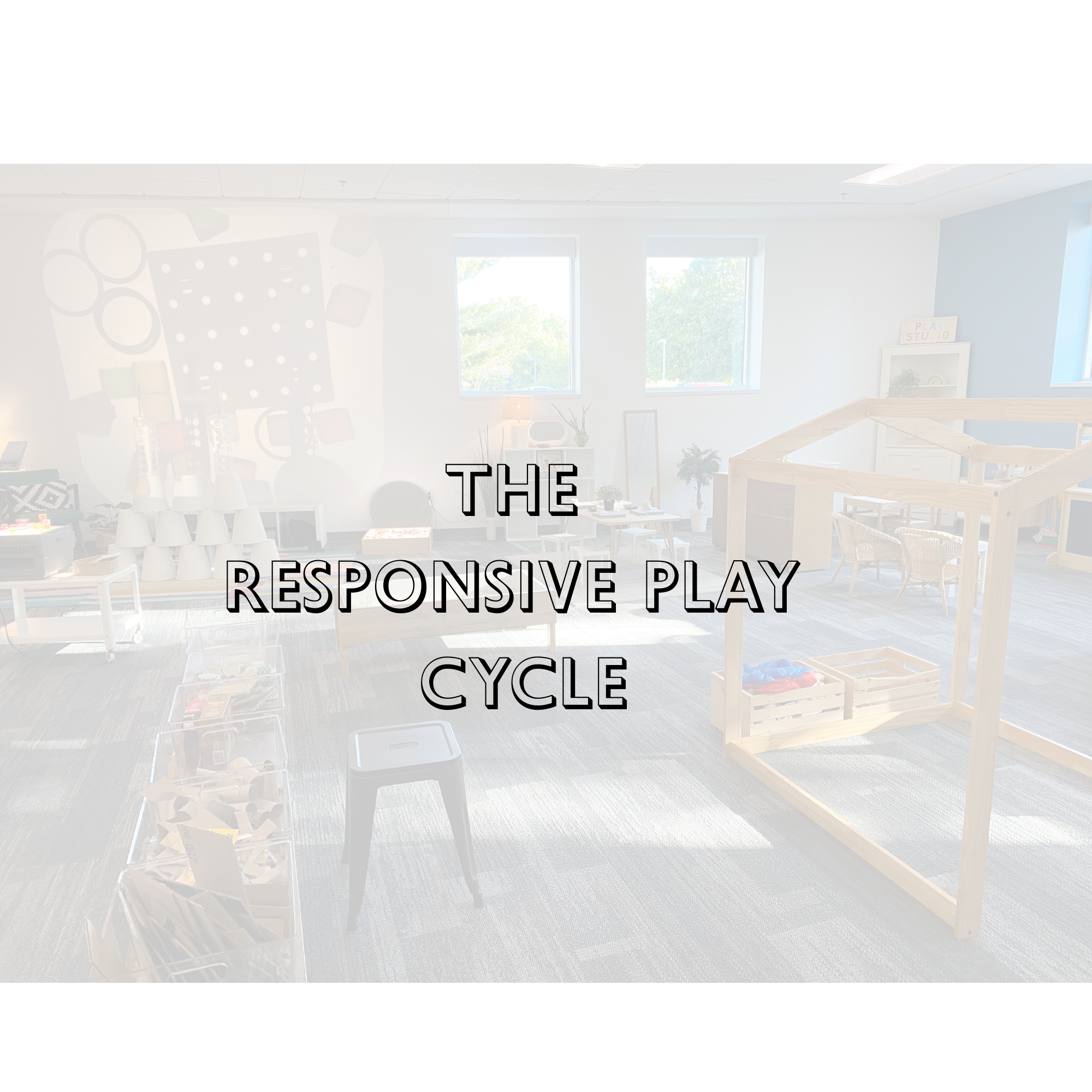 FREE DOWNLOAD: The Responsive Play Cycle