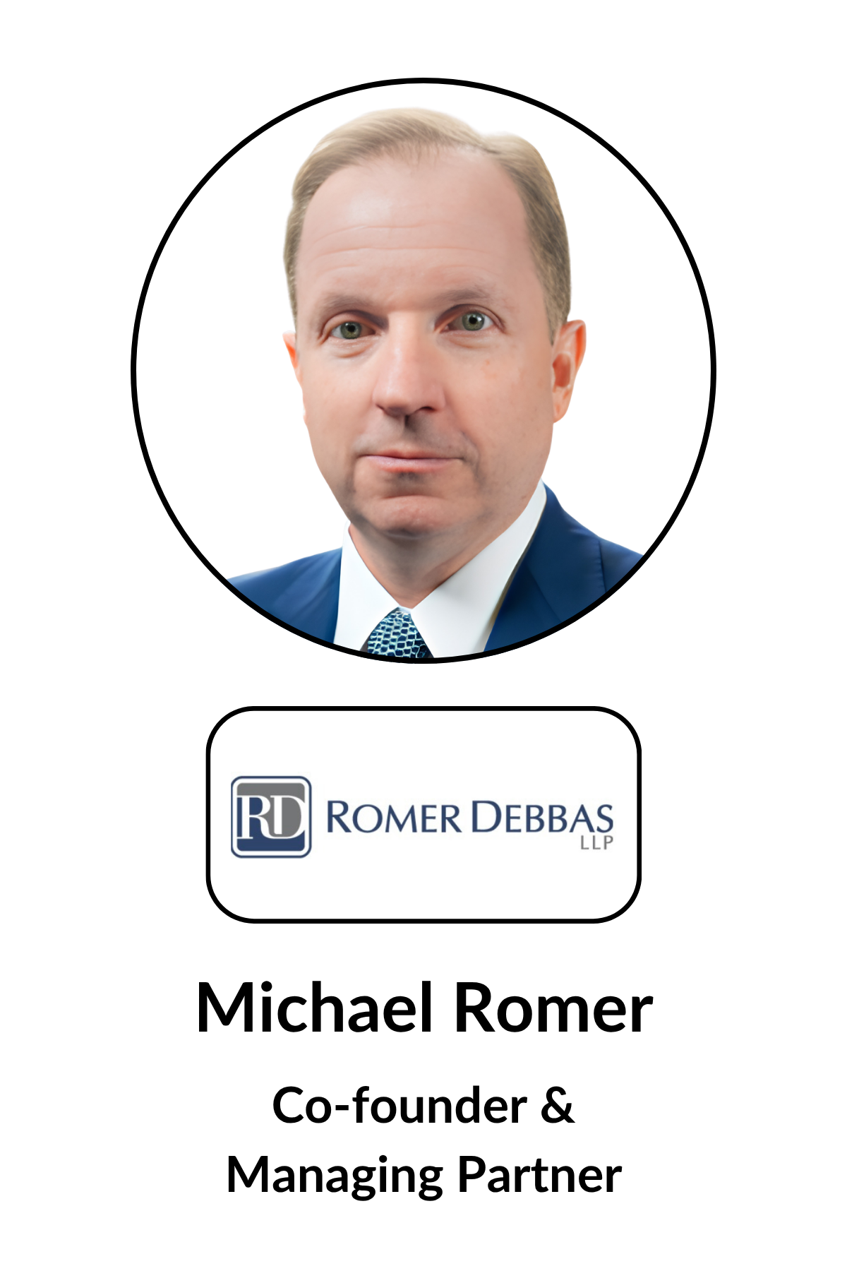 Professional headshot of Michael Romer, Co-founder & Managing Partner of Romer Debbas LLP, with the company logo and his name below.