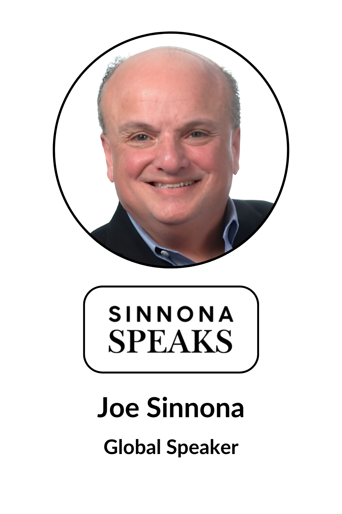 A professional headshot of Joe Sinona, a bald man wearing a suit jacket and light blue shirt, smiling, with the text "Sinnona Speaks" and "Joe Sinona" below, indicating he is a global speaker.