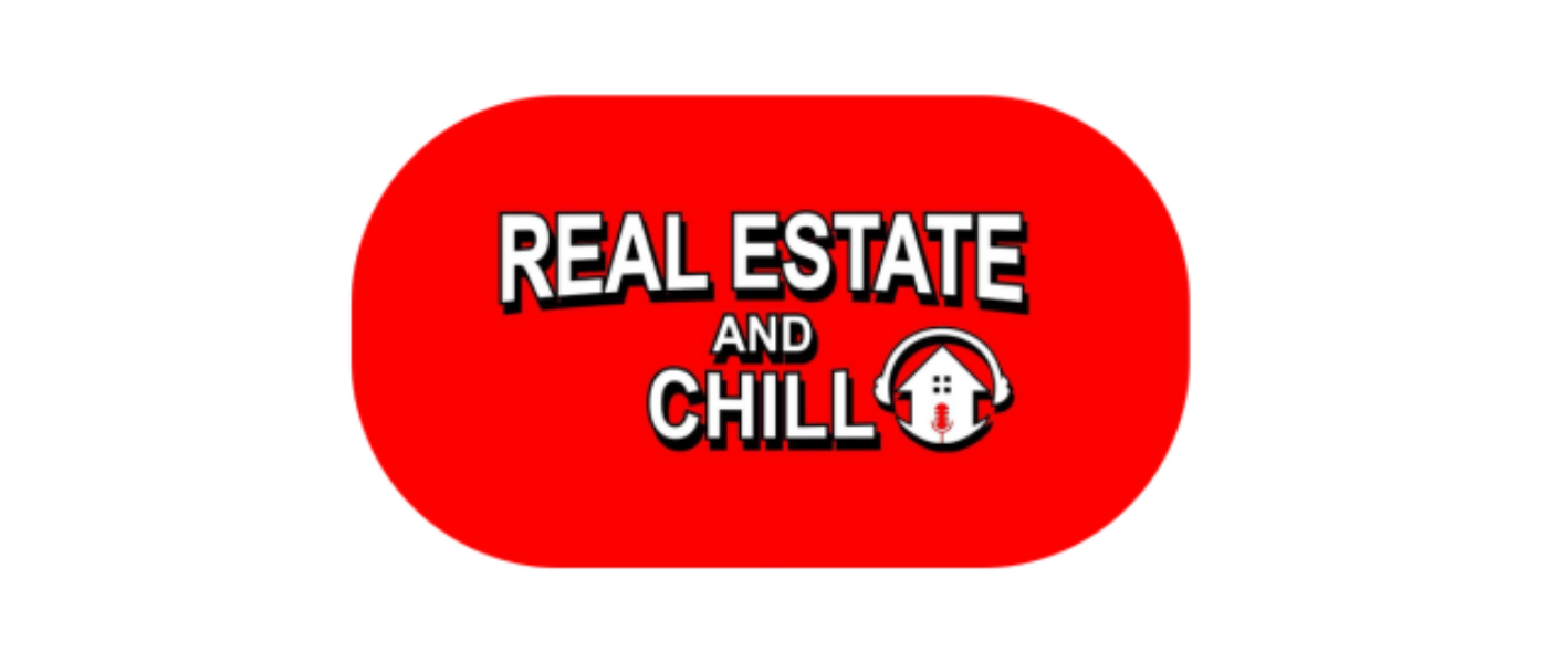 Red oval graphic with the text "Real Estate and Chill" and a house icon with headphones.