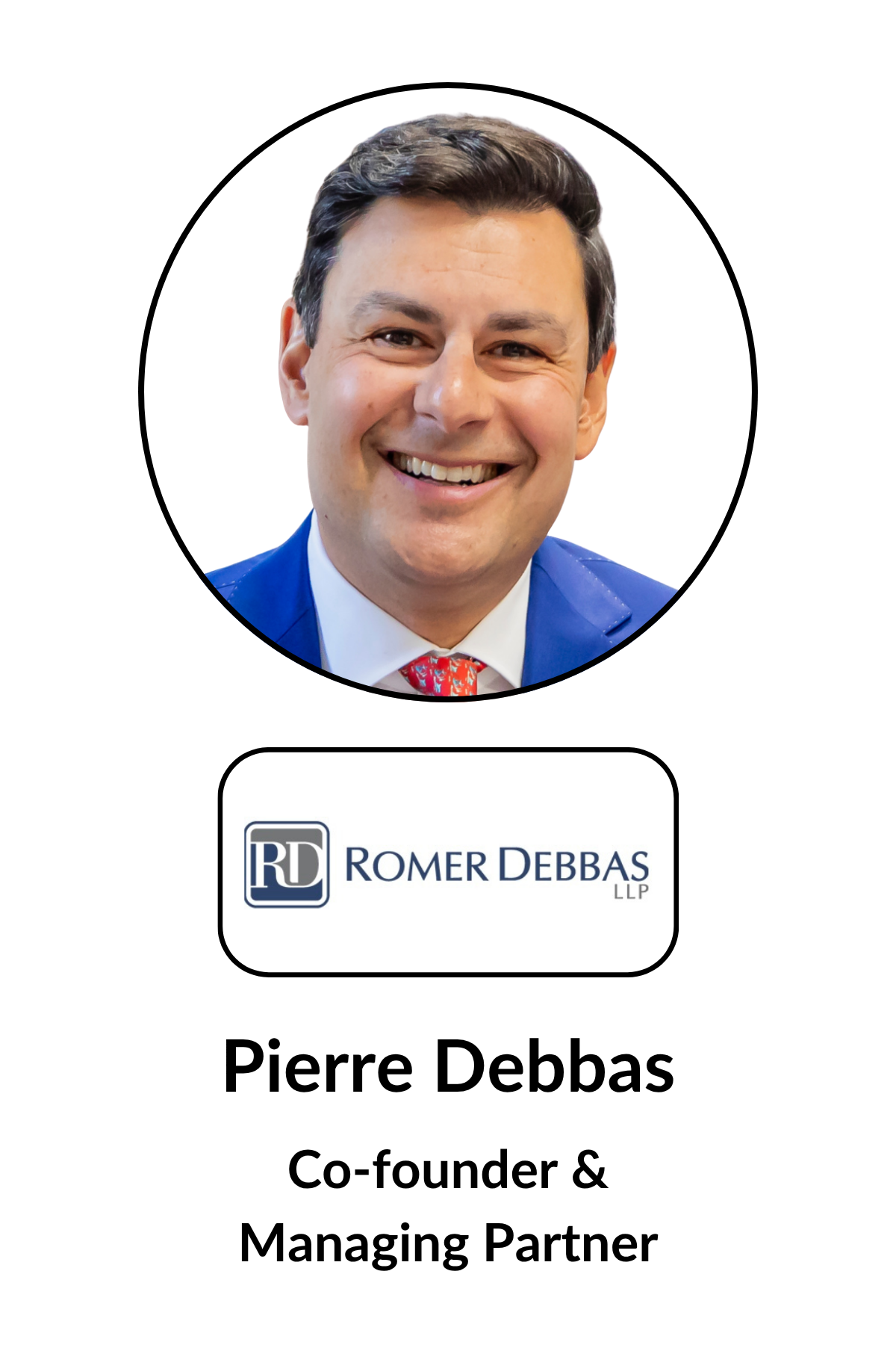 A professional headshot of Pierre Debbas, a man with dark hair, wearing a blue suit, a white shirt, and a colorful tie. Below the photo, there is a logo with the text 'Romer Debbas LLP' and his name, along with his title, 'Co-founder & Managing Partn