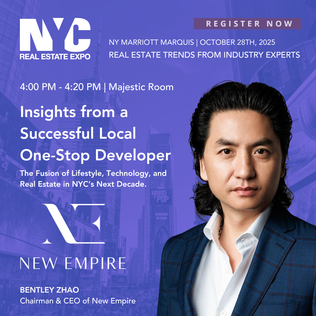 Promotional flyer for the NYC Real Estate Expo featuring Bentley Zhao, Chairman & CEO of New Empire, with details of the event date, time, location, and session topic.