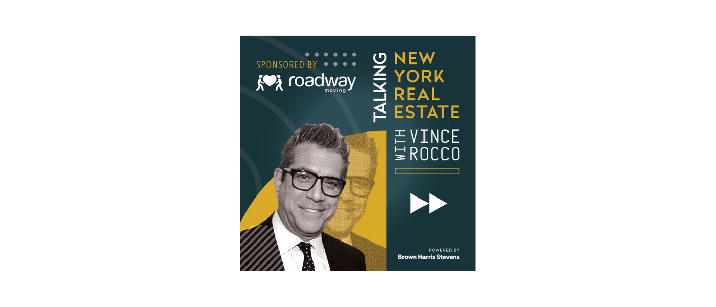 Promotional graphic for a podcast episode featuring Vince Rocco about New York real estate, sponsored by Roadway Moving. Includes a photo of Vince Rocco in black and white, text with the podcast title, and play button icon.