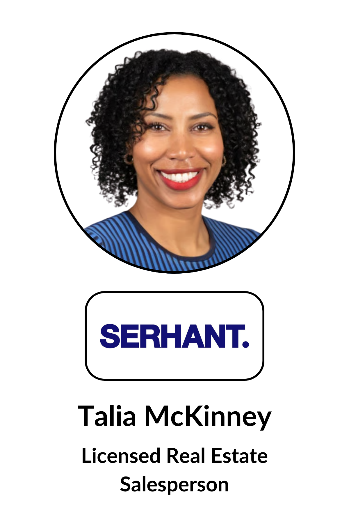 A professional headshot of a woman with curly hair, wearing a blue striped top, smiling against a white background. Below her is her name, Talia McKinney, and her title, Licensed Real Estate Salesperson, with a name badge showing 'Serhant.'.