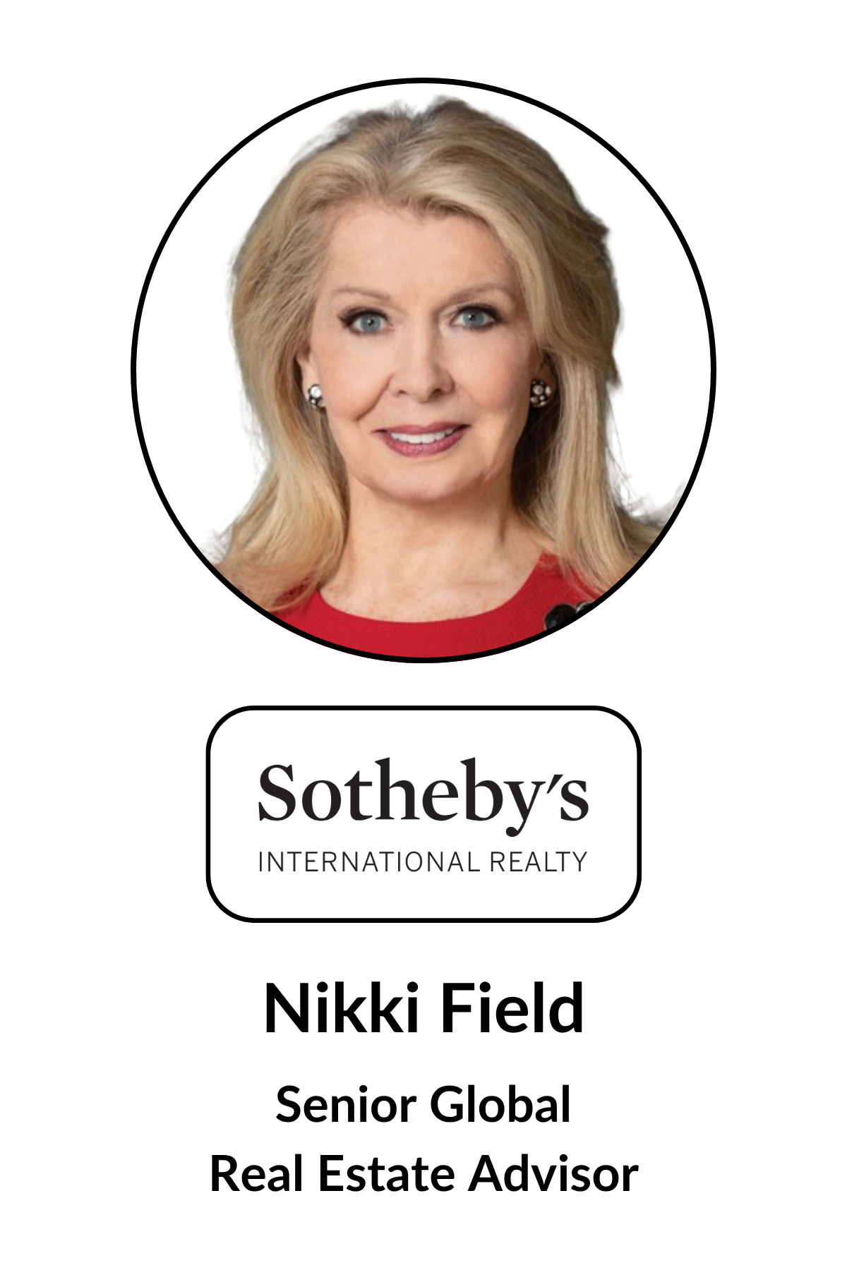 Portrait of Nikki Field, Senior Global Real Estate Advisor, with Sotheby's International Realty logo and her name.