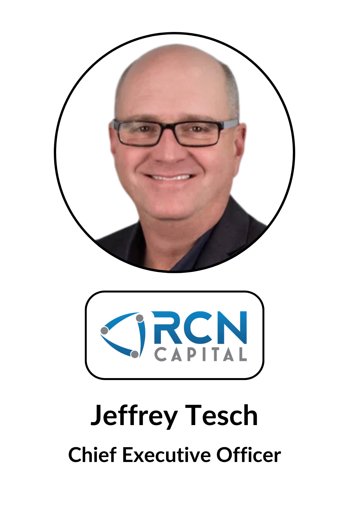 Business card featuring a headshot of a smiling, bald man wearing glasses, with the logo of RCN Capital and the name Jeffrey Tesch, Chief Executive Officer.