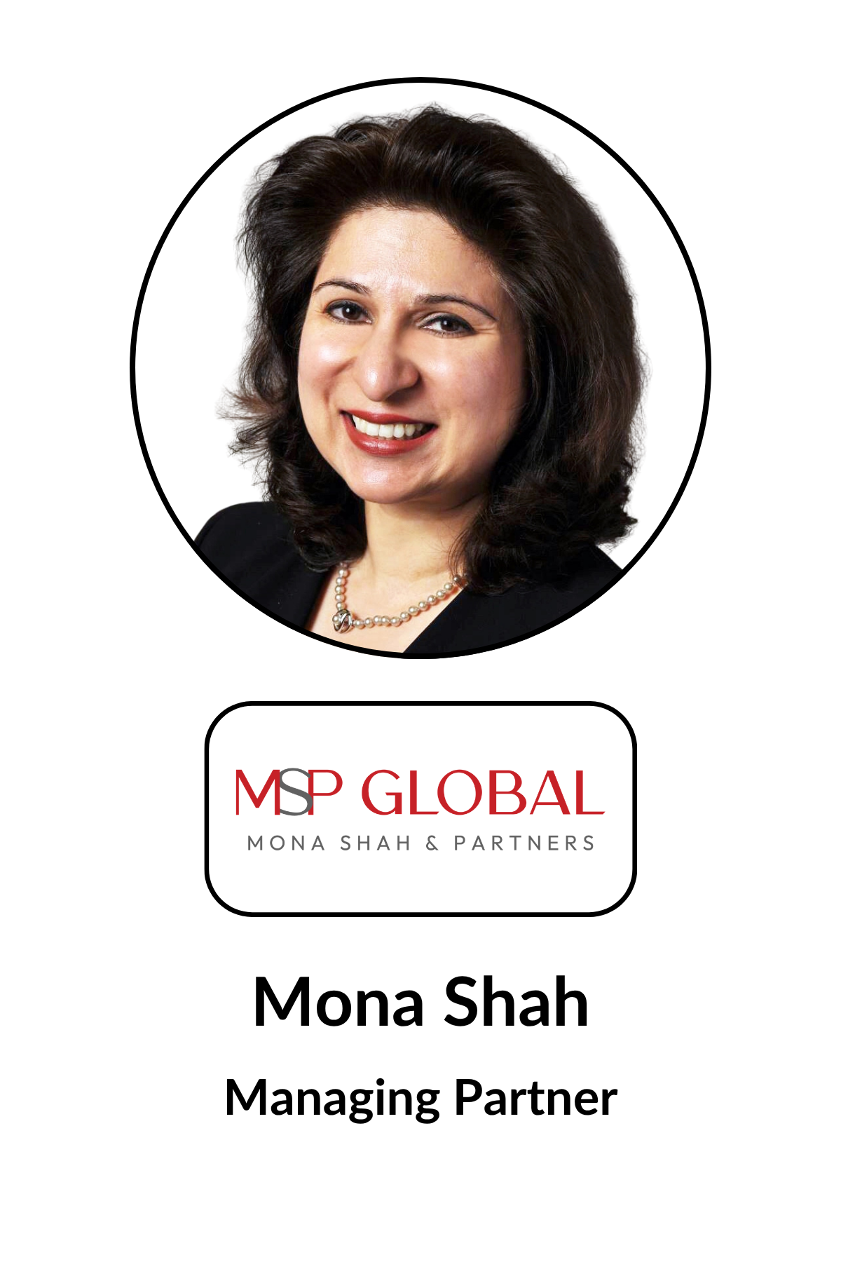 A professional headshot of Mona Shah, a managing partner at MSP Global, with her name, title, and company logo displayed below.