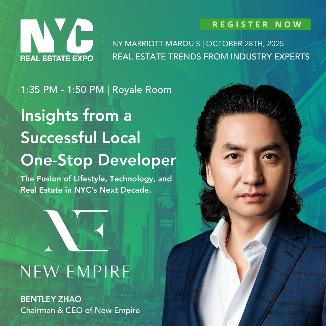 Event poster for NYC Real Estate Expo 2025 featuring a professional portrait of Bentley Zhao, Chairman and CEO of New Empire, promoting a session on successful local development.