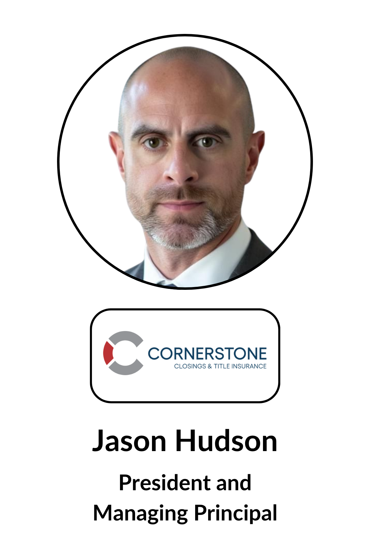A professional headshot of Jason Hudson with a bald head, light facial hair, wearing a suit, against a white background. Below the headshot is a logo for Cornerstone Closings & Title Insurance and the name "Jason Hudson" with the titles President and