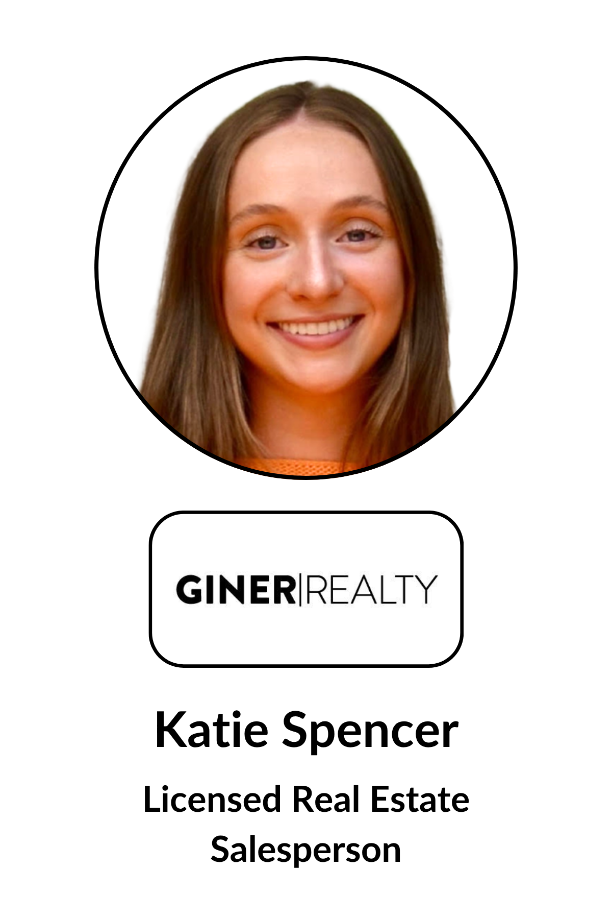Profile photo of Katie Spencer, a licensed real estate sales person, with Giner Realty logo below, on a professional ID badge.