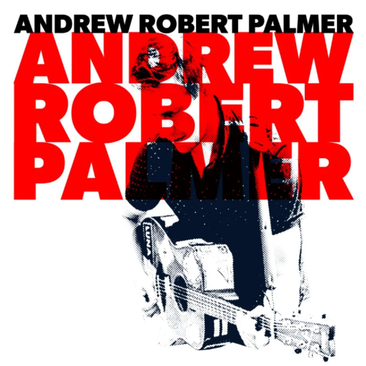 Book cover with the title "Andrew Robert Palmer" repeated in red over a stylized black and white image of a man playing a guitar.