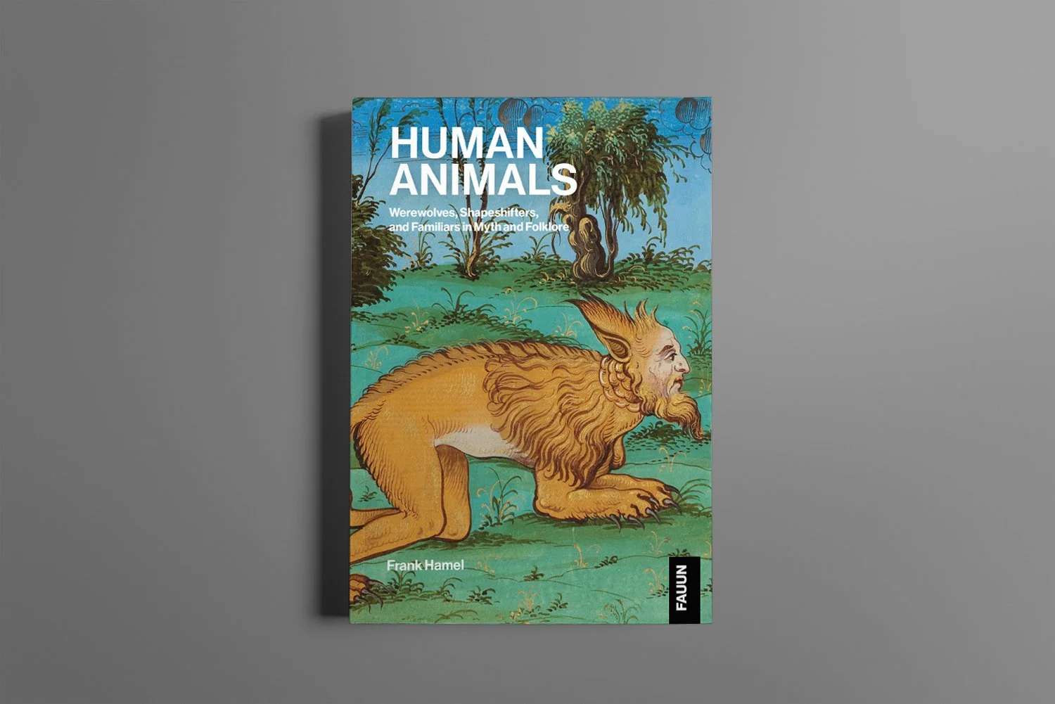 Human Animals — Frank Hamel  |  Werewolf & Shapeshifter Folklore