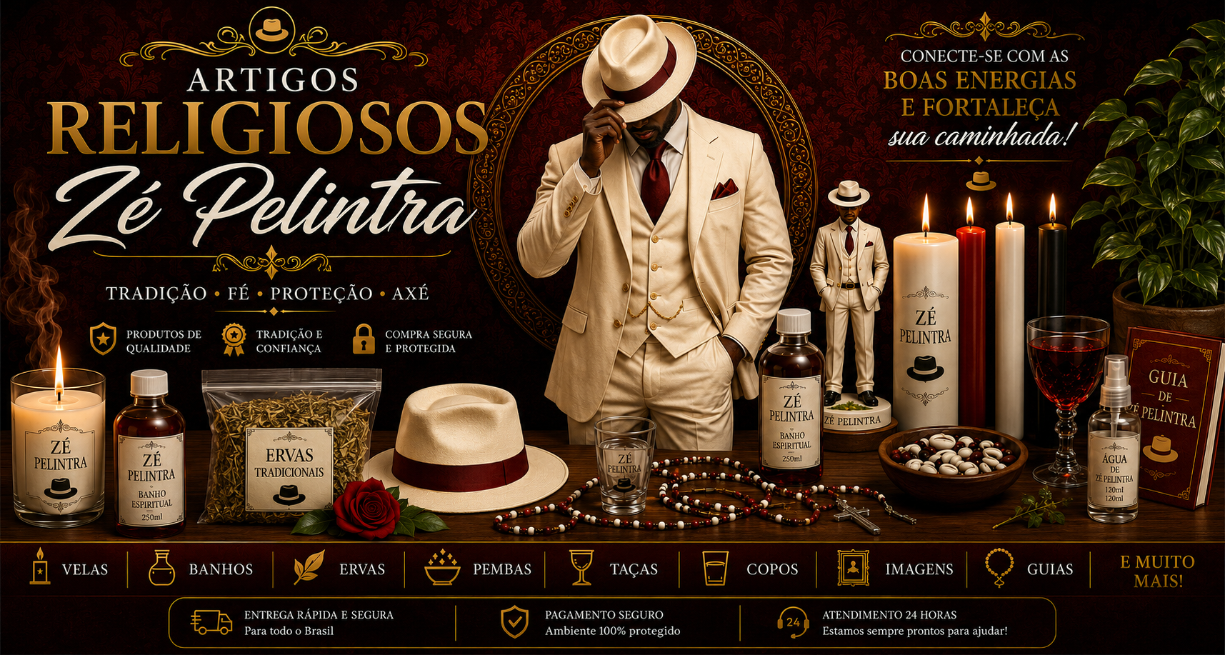 Imagem de um anúncio de artigos religiosos chamado Zé Pelintra. Na imagem há um homem vestido com terno bege, chapéu na cabeça, segurando o chapéu com uma das mãos tampando o rosto. Diversos produtos religiosos e itens de oração, como velas, perfumes, ervas, uma rosa, um copo de vinho e uma Bíblia, estão dispostos sobre uma mesa. Há também uma figura de estimação de Zé Pelintra, uma vela, e um guia de pelinha ao lado. O fundo é escuro com detalhes dourados e há informações sobre a entrega, pagamento, atendimento 24 horas, e destaque para a variedade de artigos.