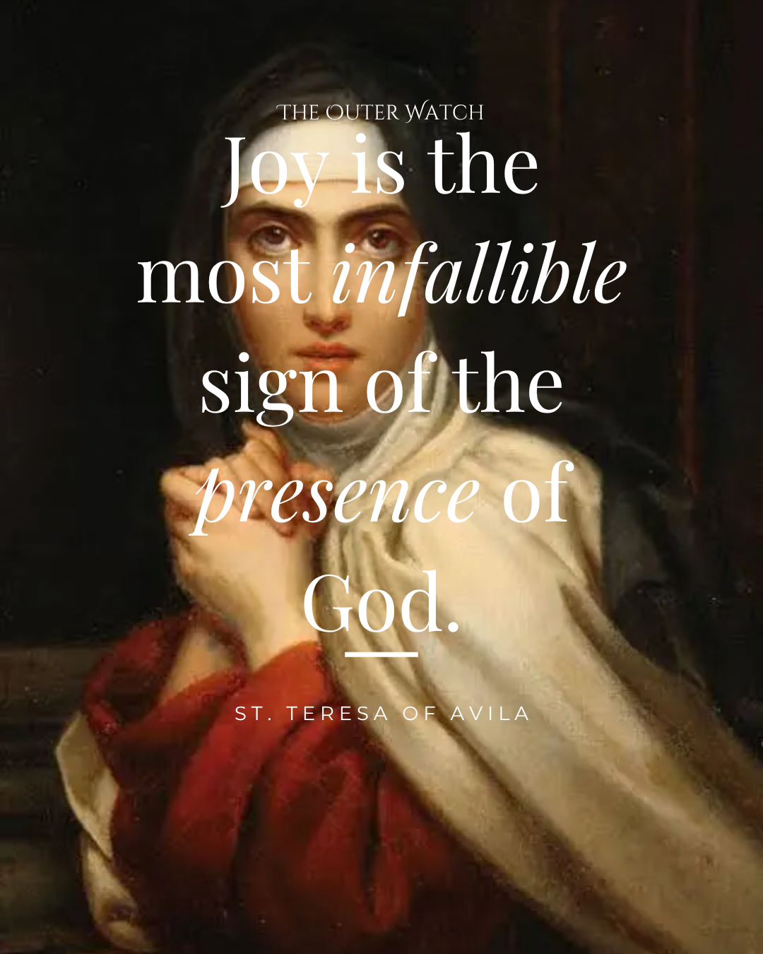 Painting of a woman with a serious expression, wearing a dark head covering and white shawl, with a quote overlayed that says: 'Joy is the most infallible sign of the presence of God.'