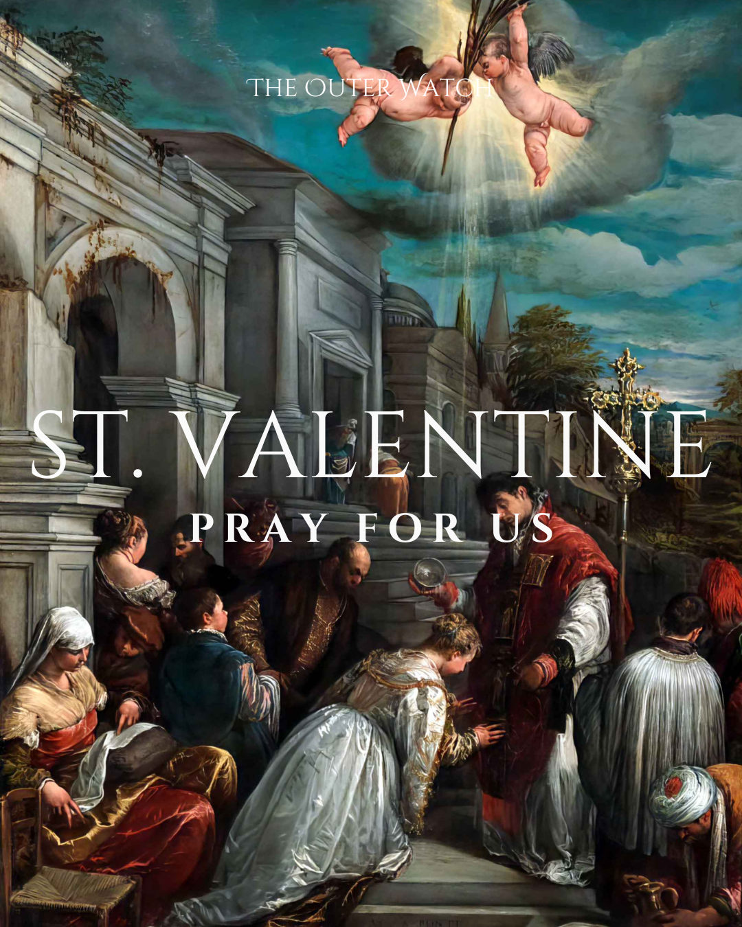 A religious artwork depicting angels in the sky above a gathering of people in historical clothing, with text overlay reading "St. Valentine Pray For Us" and "The Outer Watch."