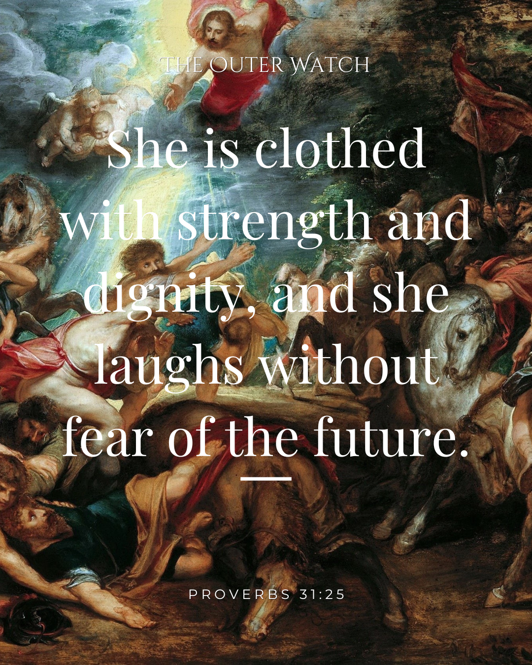 A biblical painting depicting a dramatic scene with multiple figures, horses, and clouds, overlaid with a quote from Proverbs 31:25 about strength, dignity, and laughter.